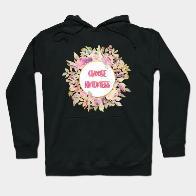 Choose Kindness Hoodie by annaleebeer